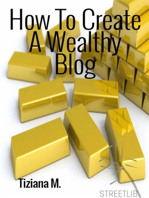 cover image of How to Create a Wealthy Blog